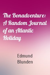 The Bonadventure: A Random Journal of an Atlantic Holiday