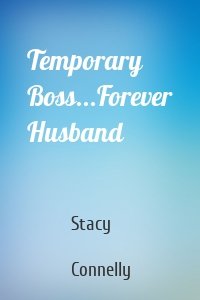 Temporary Boss...Forever Husband