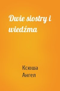 Dwie siostry i wiedźma