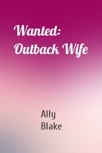 Wanted: Outback Wife