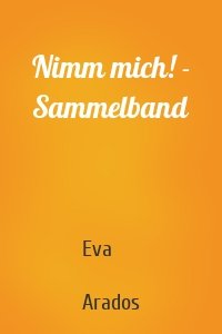 Nimm mich! - Sammelband