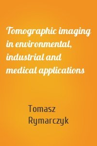 Tomographic imaging in environmental, industrial and medical applications