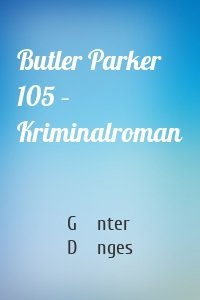 Butler Parker 105 – Kriminalroman