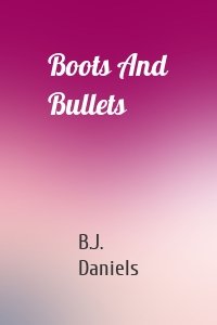 Boots And Bullets
