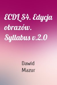 ECDL S4. Edycja obrazów. Syllabus v.2.0