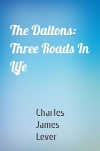 The Daltons: Three Roads In Life