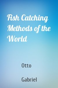 Fish Catching Methods of the World