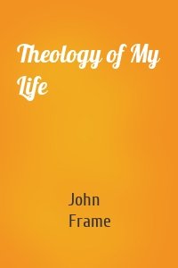 Theology of My Life