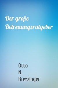 Der große Betreuungsratgeber