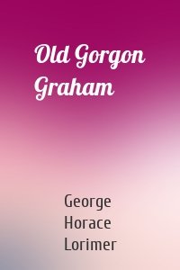 Old Gorgon Graham