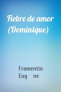 Fiebre de amor (Dominique)
