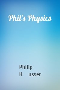 Phil's Physics