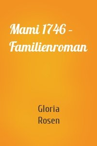 Mami 1746 – Familienroman