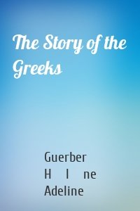 The Story of the Greeks