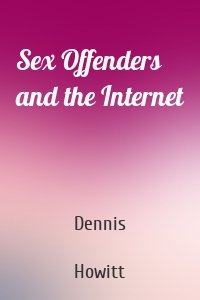 Sex Offenders and the Internet