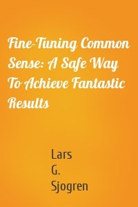 Fine-Tuning Common Sense: A Safe Way To Achieve Fantastic Results