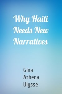 Why Haiti Needs New Narratives