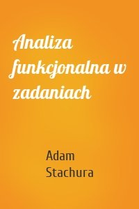 Analiza funkcjonalna w zadaniach