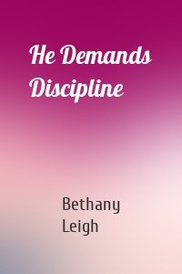 He Demands Discipline