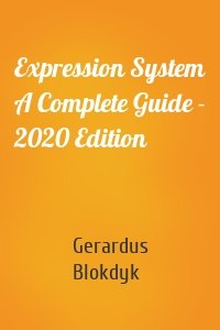 Expression System A Complete Guide - 2020 Edition