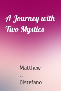 A Journey with Two Mystics