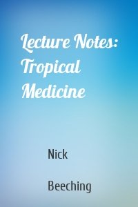 Lecture Notes: Tropical Medicine