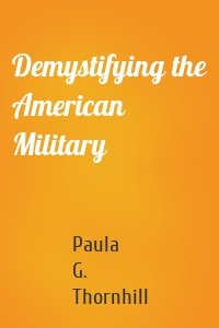 Demystifying the American Military