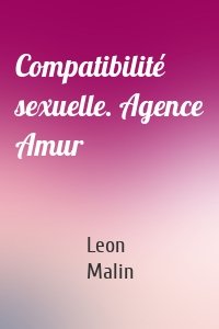 Compatibilité sexuelle. Agence Amur