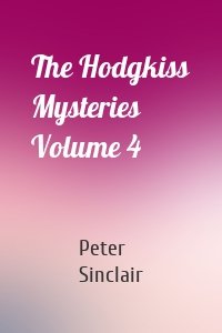 The Hodgkiss Mysteries Volume 4