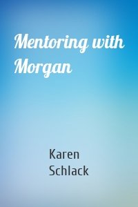 Mentoring with Morgan