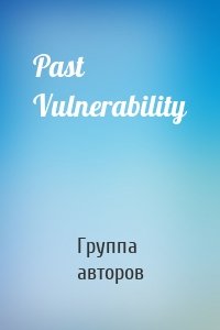 Past Vulnerability