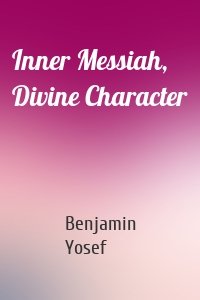 Inner Messiah, Divine Character