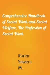 Comprehensive Handbook of Social Work and Social Welfare, The Profession of Social Work