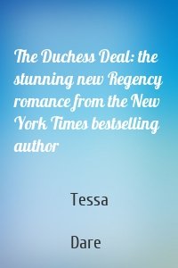 The Duchess Deal: the stunning new Regency romance from the New York Times bestselling author