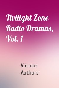 Twilight Zone Radio Dramas, Vol. 1