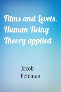 Films and Levels. Human Being Theory applied