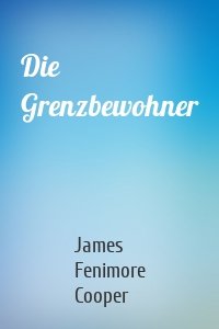 Die Grenzbewohner