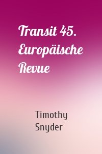 Transit 45. Europäische Revue