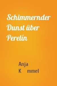 Schimmernder Dunst über Perelín