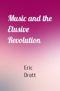 Music and the Elusive Revolution