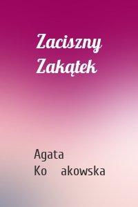 Zaciszny Zakątek