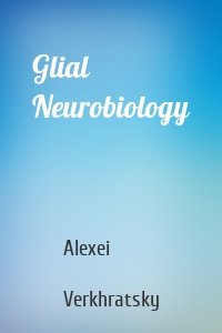 Glial Neurobiology