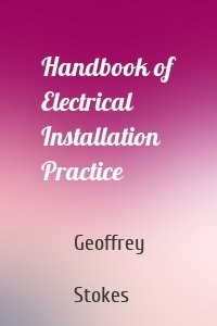 Handbook of Electrical Installation Practice