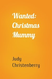 Wanted: Christmas Mummy