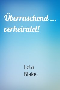 Überraschend ... verheiratet!