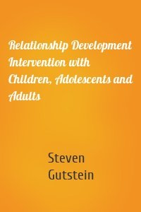 Relationship Development Intervention with Children, Adolescents and Adults