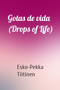 Gotas de vida (Drops of Life)