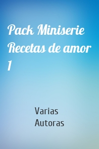 Pack Miniserie Recetas de amor 1