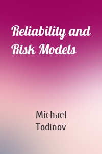 Reliability and Risk Models