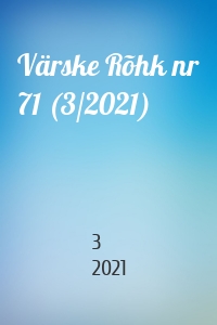 Värske Rõhk nr 71 (3/2021)